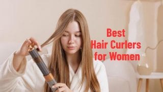 Best Hair Curlers for Women