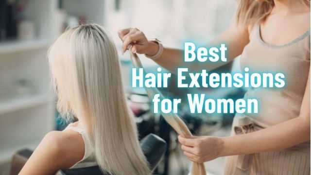 Best Hair Extensions for Women
