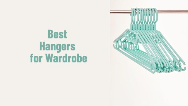 Best Hangers for Wardrobe