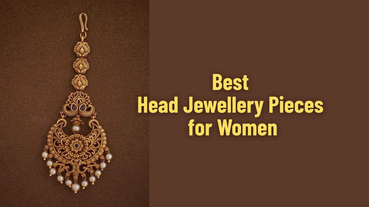 Best Head Jewellery Pieces for Women