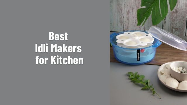 Best Idli Makers for Kitchen