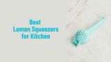 Best Lemon Squeezers for Kitchen