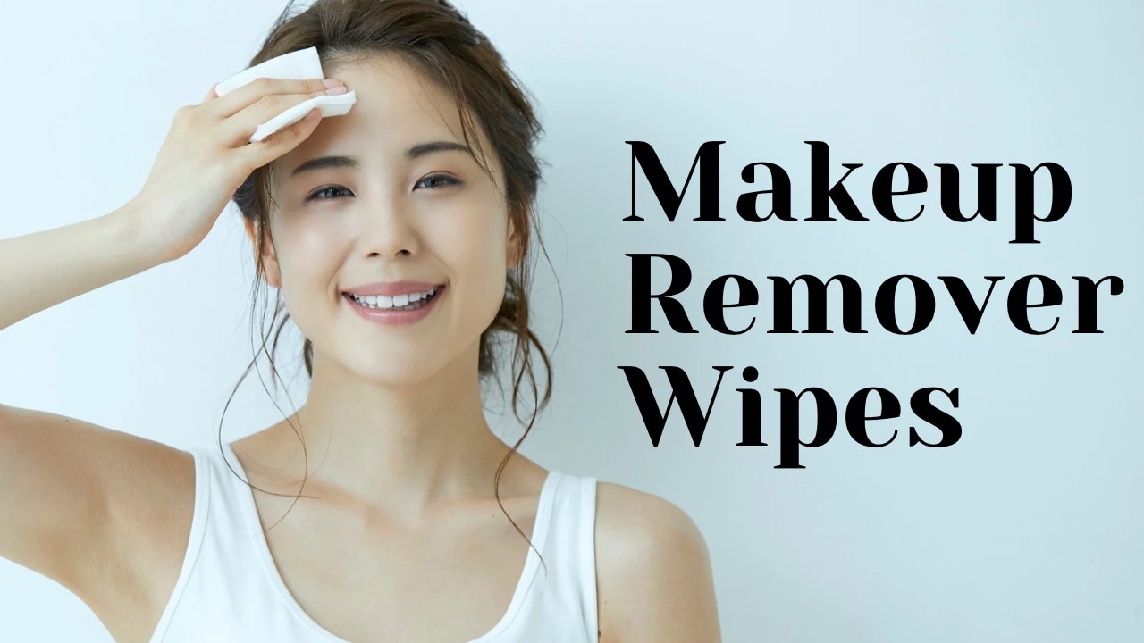 Best Makeup Remover Wipes