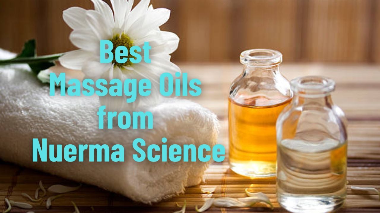 Best Massage Oils from Nuerma Science
