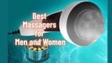 Best Massagers for Men and Women