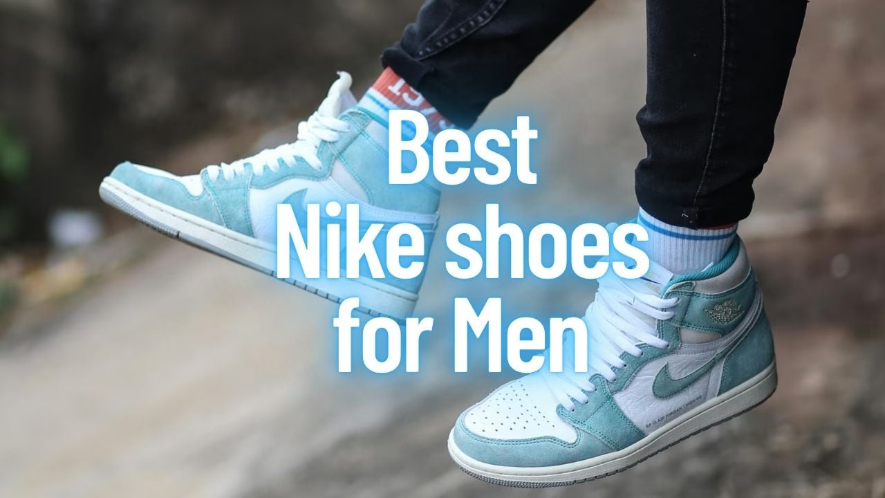 Best Nike shoes for men to check out
