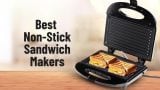 Best Non-Stick Sandwich Makers
