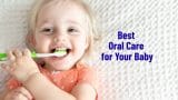 Best Oral Care for Your Baby
