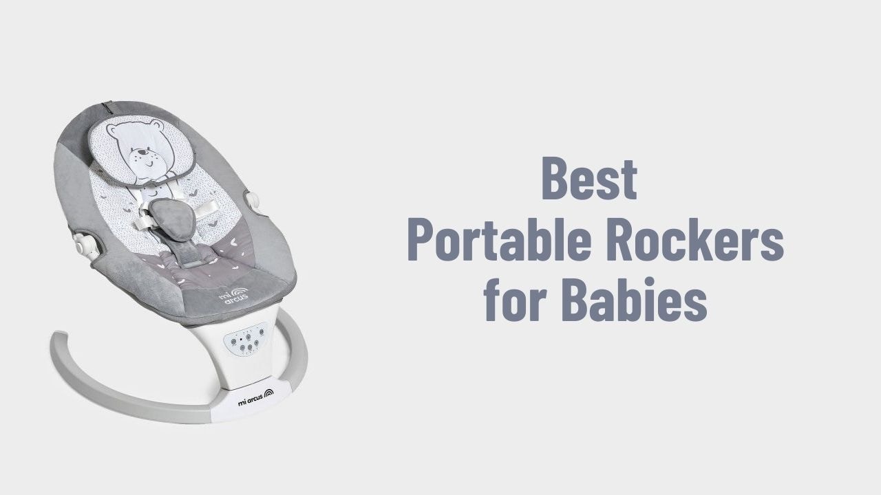 Best Portable Rockers for Babies