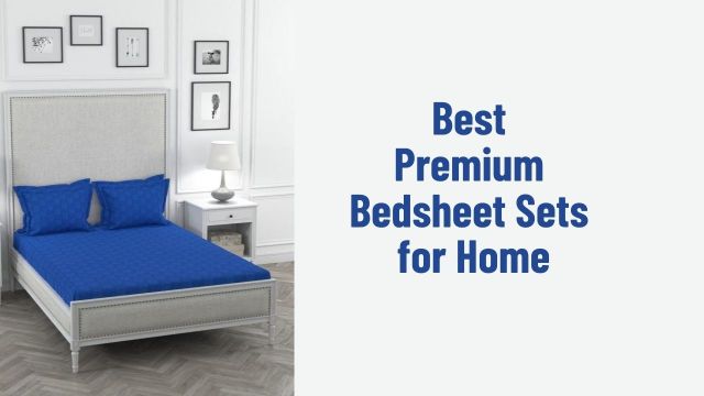 Best Premium Bedsheet Sets for Home