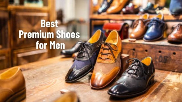 Best Premium Shoes for Men