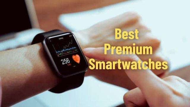 Best Premium Smartwatches