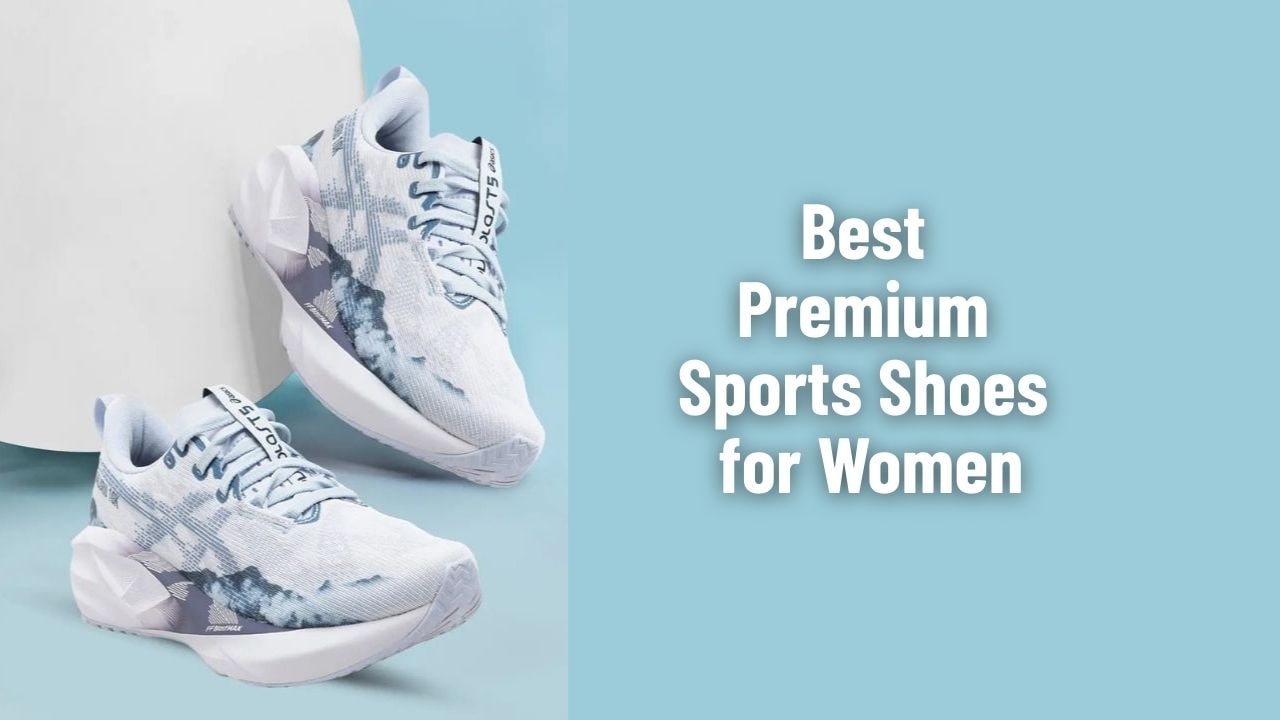 Best Premium Sports Shoes for Women