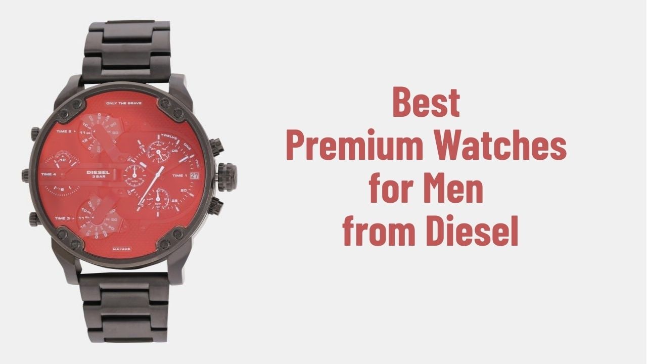Best Premium Watches for Men from Diesel