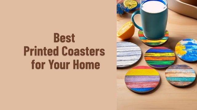 Best Printed Coasters for Your Home
