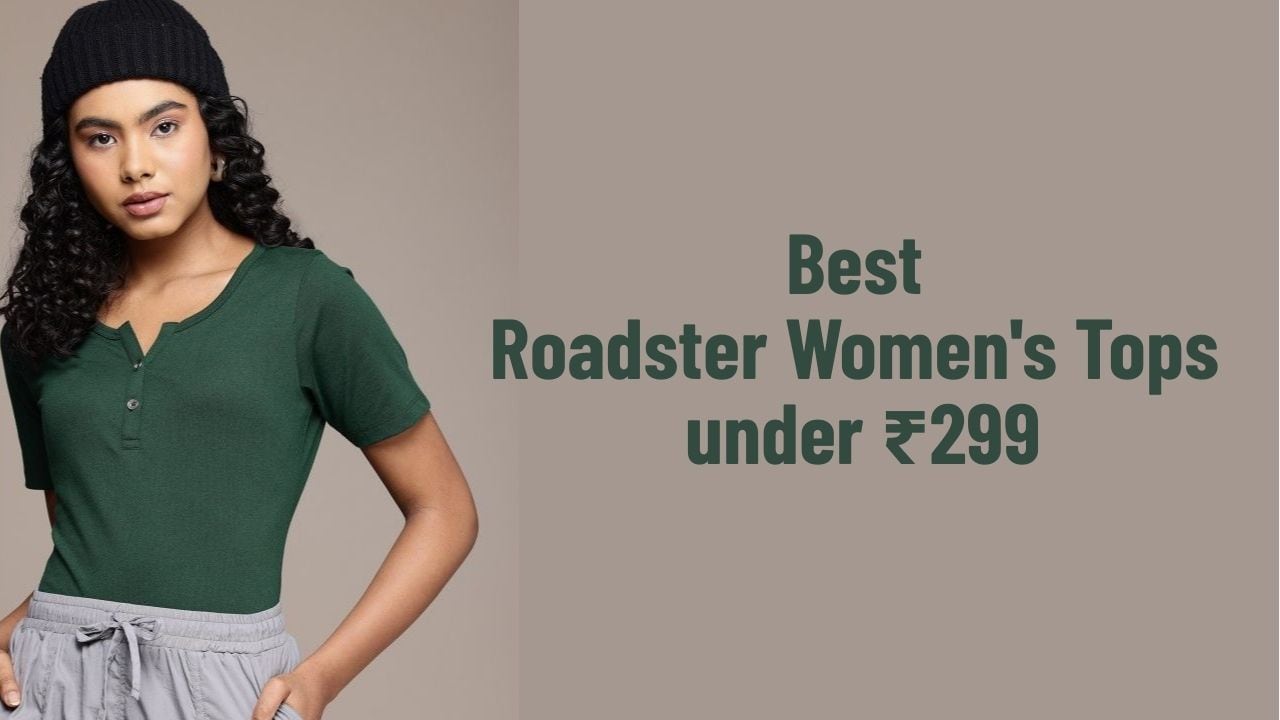Best Roadster Women's Tops under ₹299