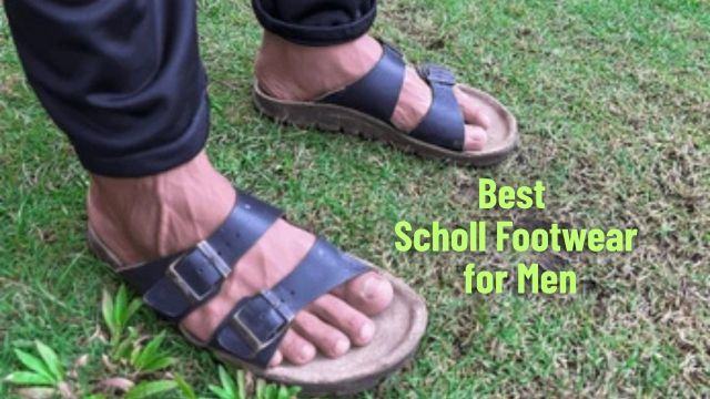 Best Scholl Footwear for Men