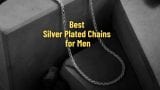 Best Silver Plated Chains for Men