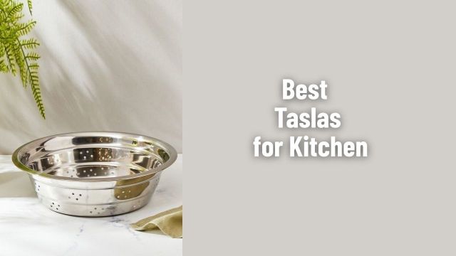 Best Taslas for Kitchen