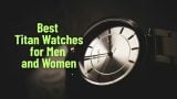 Best Titan Watches for Men and Women