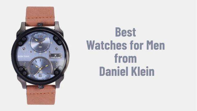 Best Watches for Men from Daniel Klein