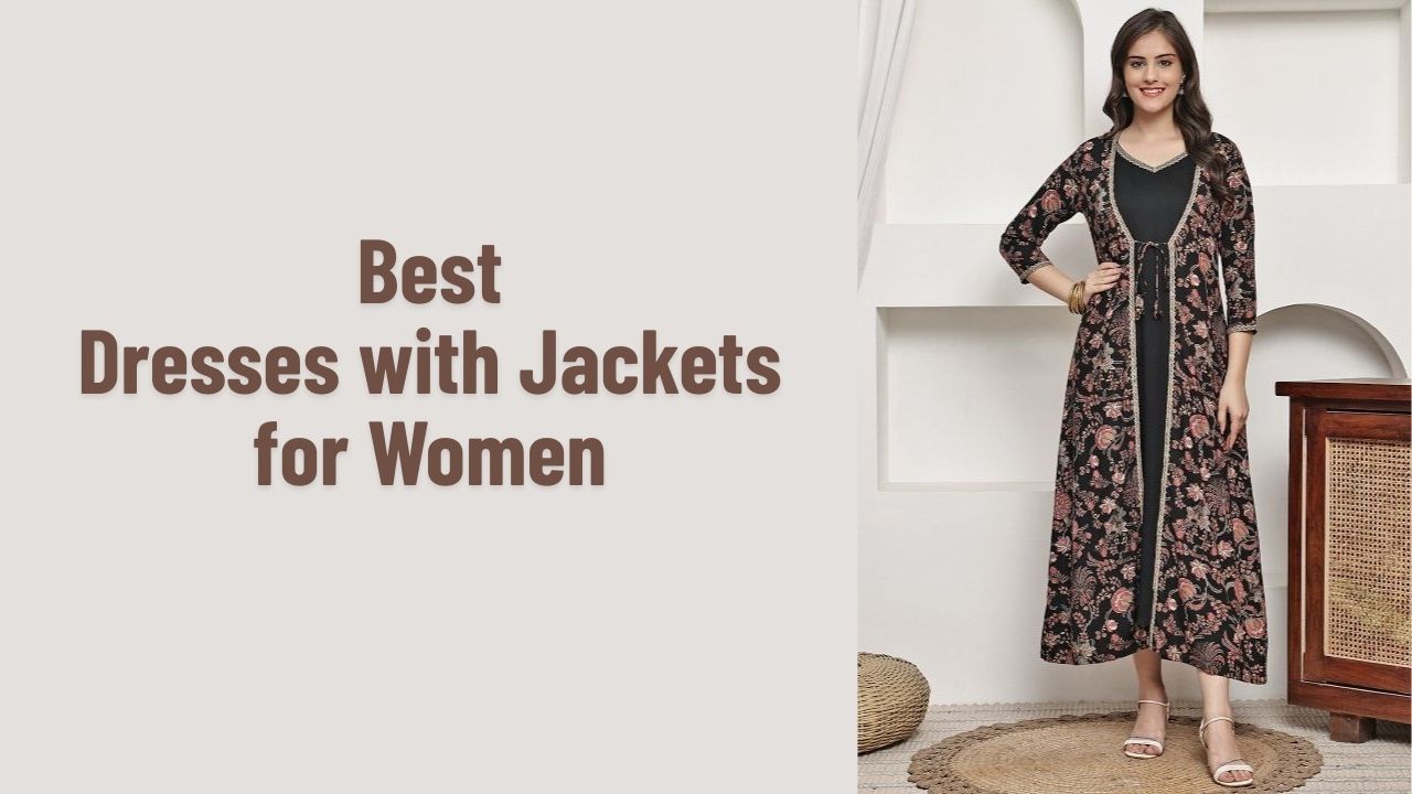 Best dresses with jackets for women to check out