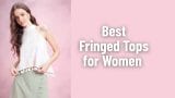 Best fringed tops for women to check out
