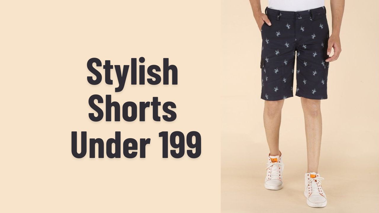 Stylish Shorts Under 199