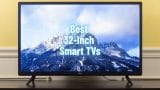 Top 5 Best 32-Inch Smart TVs