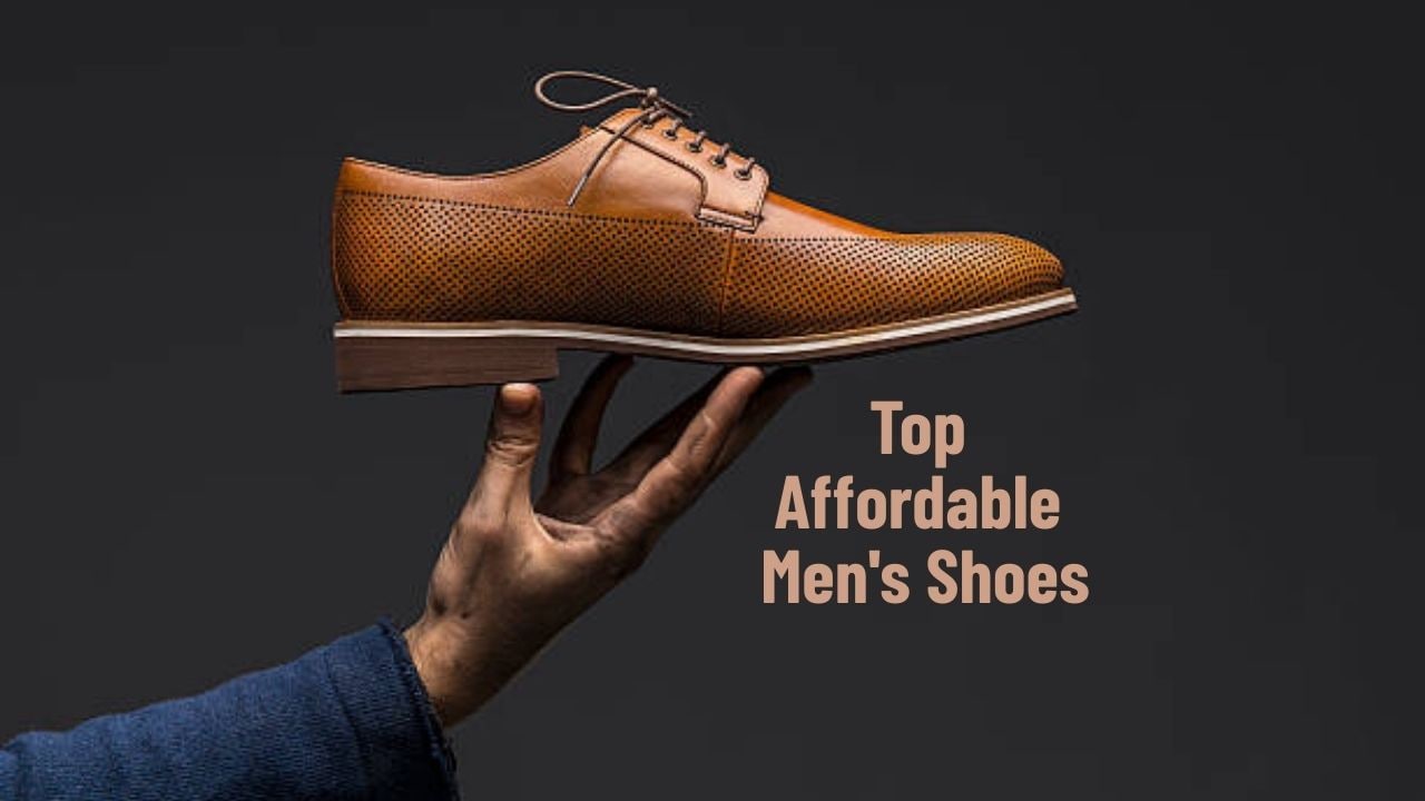 Top Affordable Men's Shoes