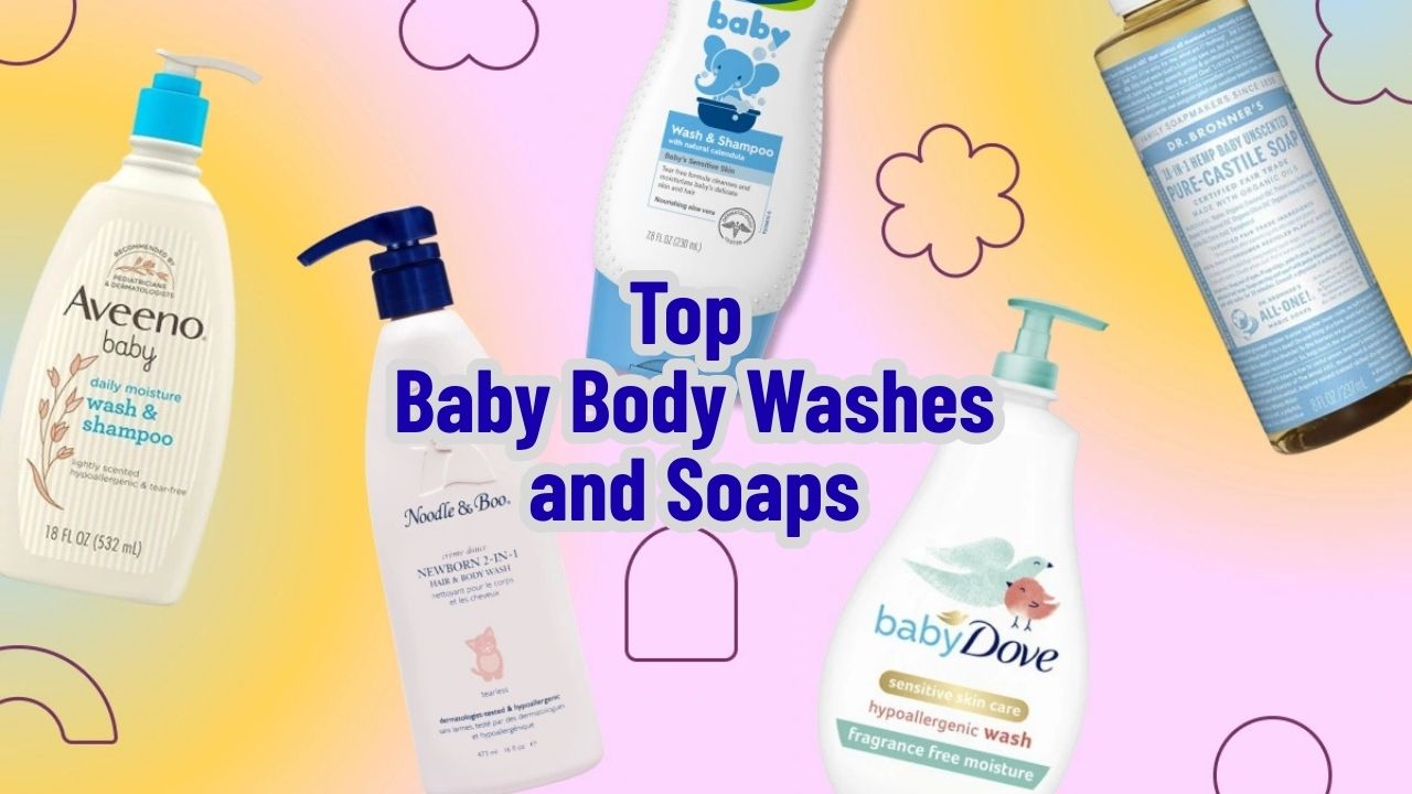 Top Baby Body Washes and Soaps