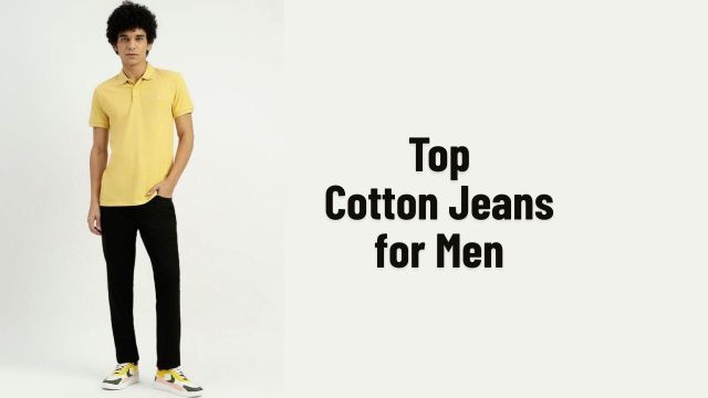 Top Cotton Jeans for Men