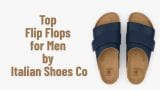 Top Flip Flops for Men by Italian Shoes Co