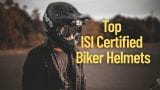 Top ISI Certified Biker Helmets