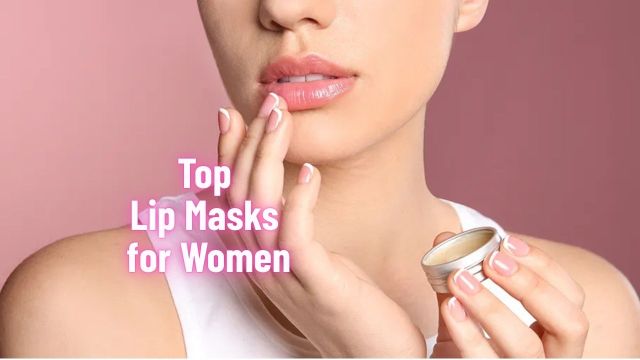 Top Lip Masks for Women