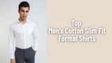 Top Men’s Cotton Slim Fit Formal Shirts