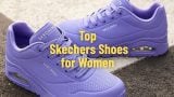 Top-Rated Skechers Shoes for Women