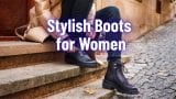 Top Stylish Boots for Women