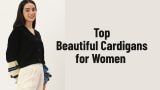 Top beautiful cardigans for women to check out