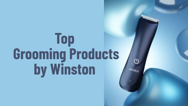 Top grooming products by Winston to check out
