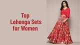 Top lehenga sets for women to check out