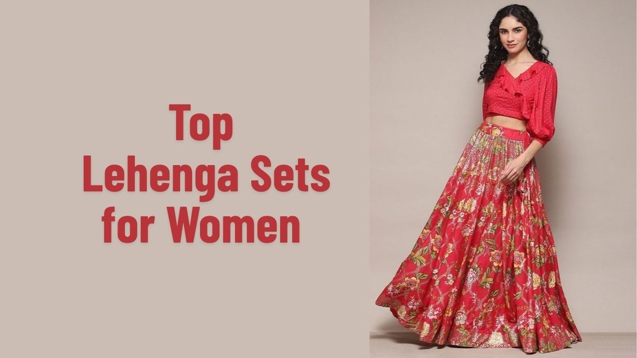 Top lehenga sets for women to check out