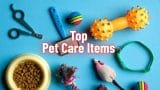 Top pet care items your dogs will love