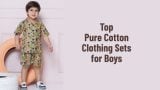 Top pure cotton clothing sets for boys to check out