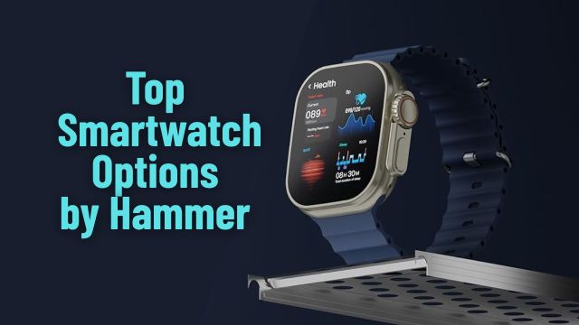 Top smartwatch options by Hammer to check out
