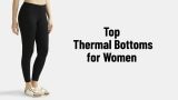 Top thermal bottoms for women to check out