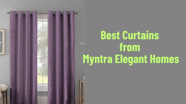 Best Curtains from Myntra Elegant Homes