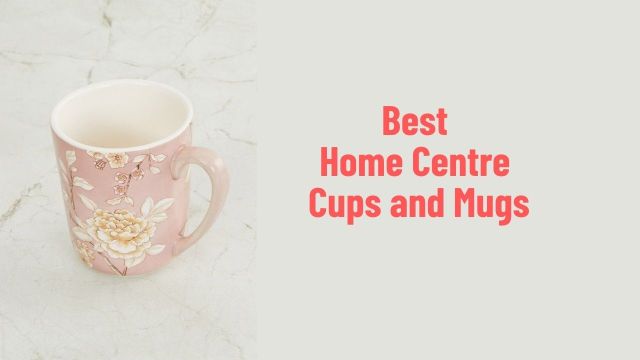Best Home Centre Cups and Mugs