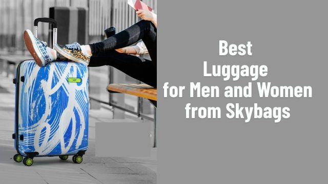 Best Luggage for Men and Women from Skybags